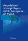 Image for Interpretation of Endoscopic Biopsy - Gastritis, Gastropathies and Beyond