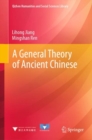 Image for A general theory of ancient Chinese