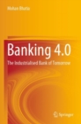 Image for Banking 4.0  : the industrialised bank of tomorrow