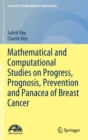 Image for Mathematical and Computational Studies on Progress, Prognosis, Prevention and Panacea of Breast Cancer