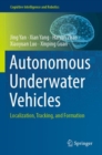 Image for Autonomous Underwater Vehicles : Localization, Tracking, and Formation
