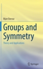 Image for Groups and Symmetry : Theory and Applications