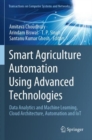 Image for Smart agriculture automation using advanced technologies  : data analytics and machine learning, cloud architecture, automation and iot