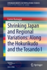 Image for Shrinking Japan and Regional Variations: Along the Hokurikudo and the Tosando I