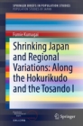 Image for Shrinking Japan and Regional Variations: Along the Hokurikudo and the Tosando I