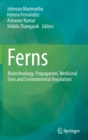 Image for Ferns  : biotechnology, propagation, medicinal uses and environmental regulation