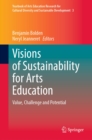 Image for Visions of Sustainability for Arts Education: Value, Challenge and Potential : 3
