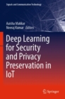 Image for Deep Learning for Security and Privacy Preservation in IoT