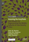 Image for Greening the greyfields  : new models for regenerating the middle suburbs of low-density cities