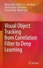 Image for Visual Object Tracking from Correlation Filter to Deep Learning