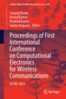 Image for Proceedings of First International Conference on Computational Electronics for Wireless Communications