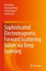 Image for Sophisticated Electromagnetic Forward Scattering Solver via Deep Learning