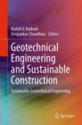 Image for Geotechnical Engineering and Sustainable Construction: Sustainable Geotechnical Engineering