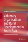Image for Voluntary Organisations and Rural Development in South Asia: Assumptions and Realities