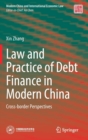 Image for Law and Practice of Debt Finance in Modern China : Cross-border Perspectives