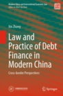 Image for Law and Practice of Debt Finance in Modern China: Cross-Border Perspectives