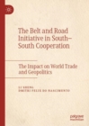 Image for The Belt and Road Initiative in South-South Cooperation: The Impact on World Trade and Geopolitics