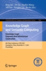 Image for Knowledge Graph and Semantic Computing: Knowledge Graph Empowers New Infrastructure Construction
