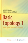 Image for Basic Topology 1 : Metric Spaces and General Topology