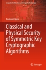 Image for Classical and Physical Security of Symmetric Key Cryptographic Algorithms