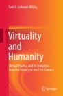 Image for Virtuality and Humanity: Virtual Practice and Its Evolution from Pre-History to the 21st Century