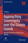 Image for Approaching Sovereignty over the Diaoyu Islands: From the Perspectives of Ryukyu and Okinawa