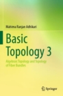 Image for Basic topology3,: Algebraic topology and topology of fiber bundles