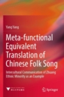 Image for Meta-functional equivalent translation of Chinese folk song  : intercultural communication of Zhuang ethnic minority as an example