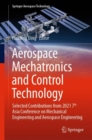 Image for Aerospace Mechatronics and Control Technology: Selected Contributions from 2021 7th Asia Conference on Mechanical Engineering and Aerospace Engineering