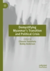 Image for Demystifying Myanmar’s Transition and Political Crisis