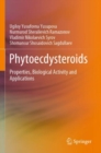 Image for Phytoecdysteroids : Properties, Biological Activity and Applications
