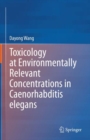 Image for Toxicology at Environmentally Relevant Concentrations in Caenorhabditis elegans