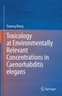 Image for Toxicology at Environmentally Relevant Concentrations in Caenorhabditis Elegans