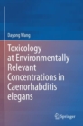 Image for Toxicology at environmentally relevant concentrations in caenorhabditis elegans