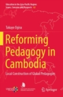 Image for Reforming pedagogy in Cambodia  : local construction of global pedagogies