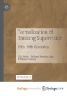 Image for Formalization of Banking Supervision : 19th-20th Centuries