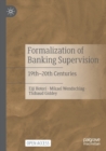 Image for Formalization of banking supervision  : 19th-20th centuries