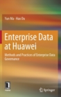 Image for Enterprise Data at Huawei : Methods and Practices of Enterprise Data Governance