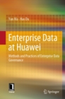 Image for Enterprise Data at Huawei: Methods and Practices of Enterprise Data Governance