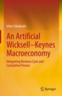 Image for Artificial Wicksell-Keynes Macroeconomy: Integrating Business Cycle and Cumulative Process