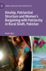 Image for Kinship, patriarchal structure and women&#39;s bargaining with patriarchy in rural Sindh, Pakistan