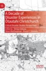 Image for A decade of disaster experiences in åOtautahi Christchurch  : critical disaster studies perspectives