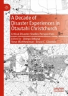 Image for A Decade of Disaster Experiences in Otautahi Christchurch: Critical Disaster Studies Perspectives
