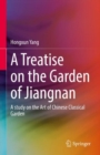 Image for Treatise on the Garden of Jiangnan: A Study on the Art of Chinese Classical Garden
