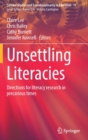 Image for Unsettling literacies  : directions for literacy research in precarious times