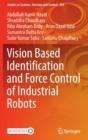 Image for Vision based identification and force control of industrial robots