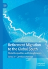 Image for Retirement migration to the Global South  : global inequalities and intertwinements