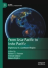 Image for From Asia-Pacific to Indo-Pacific  : diplomacy in a contested region