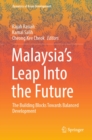 Image for Malaysia&#39;s Leap Into the Future: The Building Blocks Towards Balanced Development