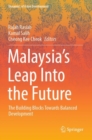 Image for Malaysia&#39;s leap into the future  : the building blocks towards balanced development